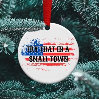 Try that in a Small Town, Flag ornament, Country music fan, Personalized ornament