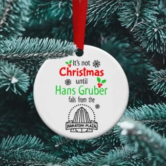 It's not Christmas Die Hard Ceramic Ornament, Hans Gruber, Willis, Nakatomi Plaza, Yippee-Ki-Ay, Personalized Ornament