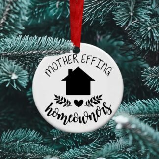 Mother E**Ing homeowners Christmas Ornament, New house ornament, personalized ornament, housewarming gift, First Home ornament