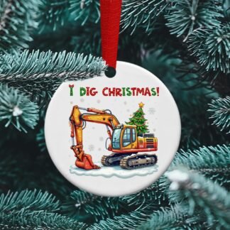 I Dig Christmas Excavator, Machine ornament, Excavator Ornament, Grandson ornament, Sublimation Christmas Ornament, personalized Ornament