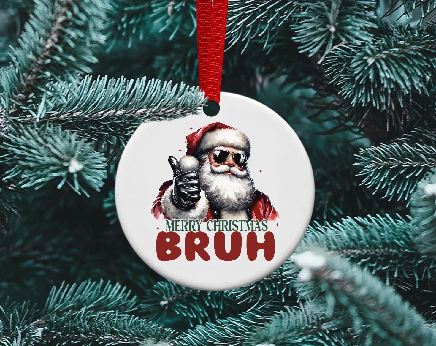 Dear Santa, Merry Christmas Bruh, Funny Christmas Ornament, Sublimation Christmas Ornament, personalized Ornament