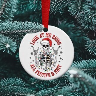 Festive as Sh**, Christmas Skeleton, Funny Christmas Ornament, Sublimation Christmas Ornament, personalized Ornament